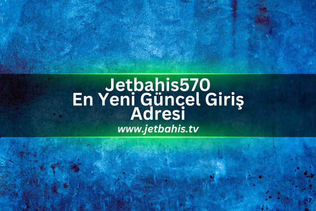 Jetbahis570-jetbahis-tv